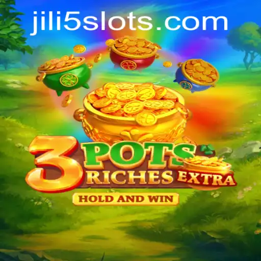Exploring 3potsExtra: A Comprehensive Guide to Mastering the Game with JILI5