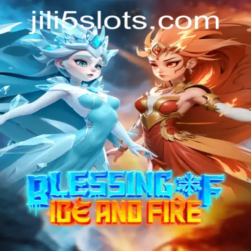 Unveiling Blessing of Ice and Fire: A New Gaming Sensation with JILI5
